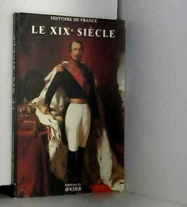 Histoire de France. Le XIXe siècle