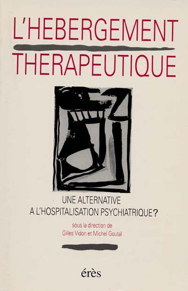L'Hébergement thérapeutique : une alternative à l'hospitalisation psychiatrique ?