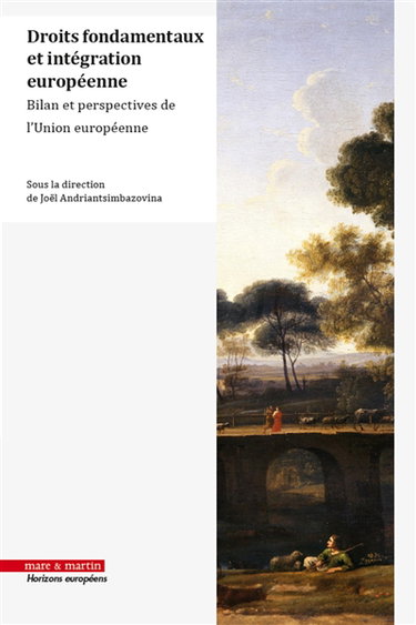 Couverture de Droits fondamentaux et intégration européenne : bilan et perspectives de l'Union européenne