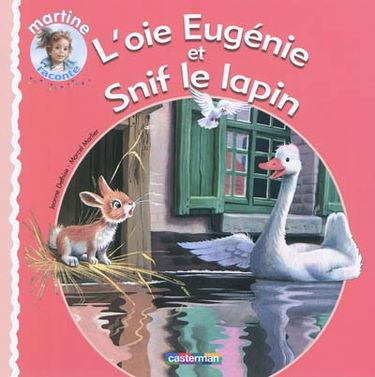 L'oie Eugénie et Snif le lapin