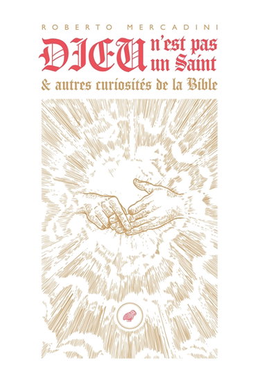 Couverture de Dieu n'est pas un saint : et autres curiosités de la Bible