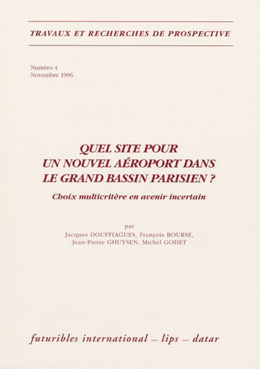 Couverture de Quel site pour un nouvel aéroport dans le grand bassin parisien ? : choix multicritère en avenir incertain