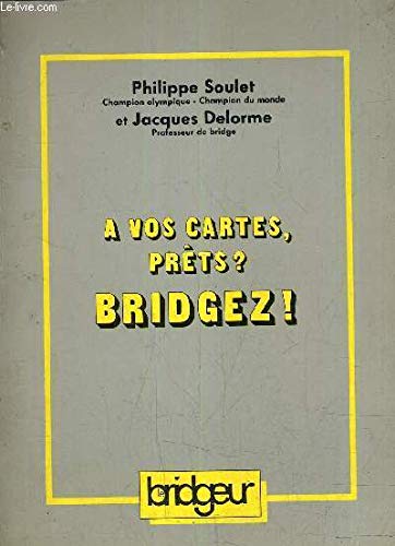 A vos cartes, prêts, bridgez ?