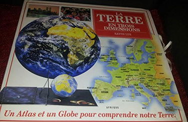 La Terre en trois dimensions : atlas mondial