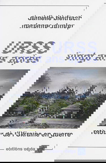 URSS, vingt ans après : retour de l'Ukraine en guerre