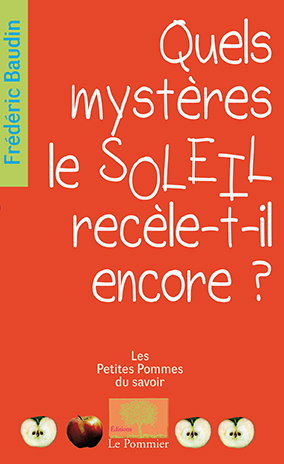 Quels mystères le soleil recèle-t-il encore ?