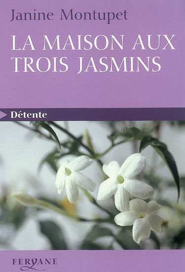 La maison aux trois jasmins