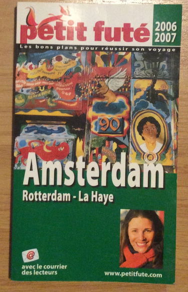 Amsterdam, rotterdam, la haye, 2006-2007 petit fute