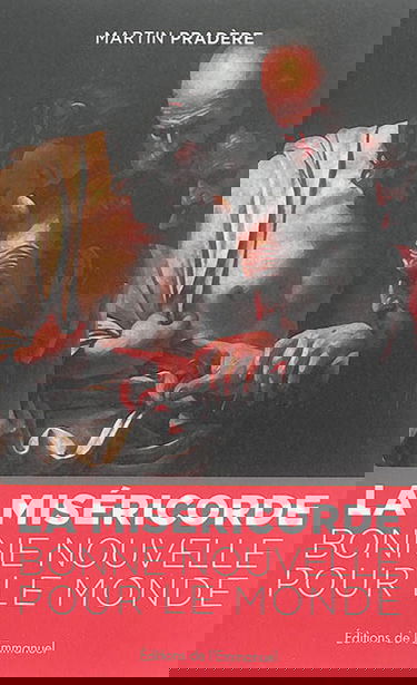 La miséricorde : bonne nouvelle pour le monde