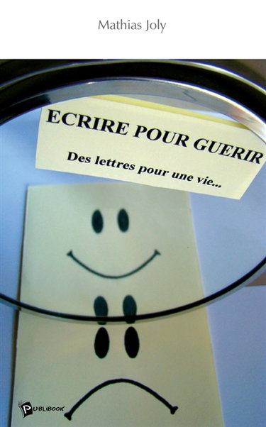 Couverture de Ecrire pour guérir : Des lettres pour une Vie...