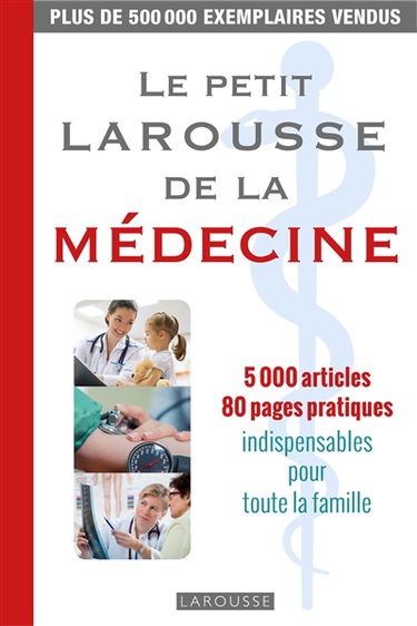 Le petit Larousse de la médecine : 5.000 articles