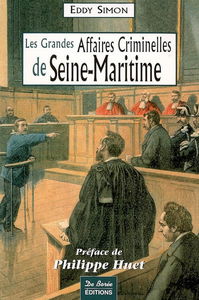 Les grandes affaires criminelles de Seine-Maritime