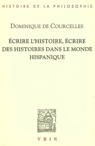 Ecrire l'histoire, écrire des histoires dans le monde hispanique