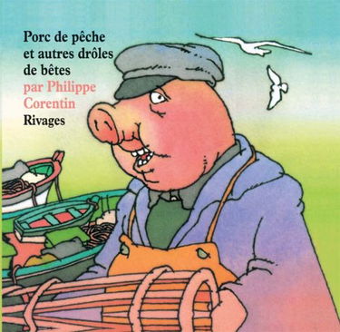 Porc de pêche et autres drôles de bêtes