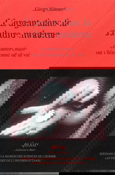 L'argent dans la culture moderne : et autres essais sur l'économie de la vie