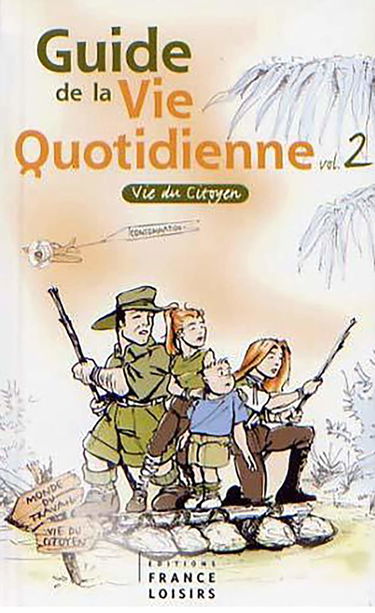 GUIDE DE LA VIE QUOTIDIENNE - TOME 2 : VIE DU CITOYEN