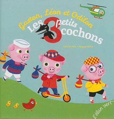 Gaston, Léon et Odilon, les trois petits cochons