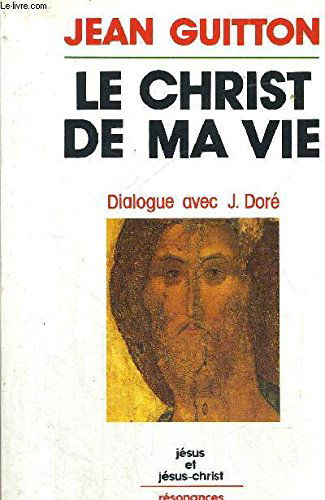Le Christ de ma vie : dialogue avec Joseph Doré