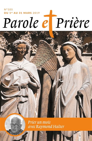 Parole et prière, n° 105. Prier un mois avec Raymond Halter