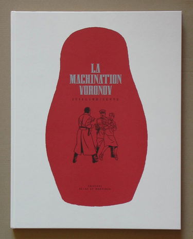 Les aventures de Blake et Mortimer : d'après les personnages d'Edgar P. Jacobs. Vol. 14. La machination Voronov