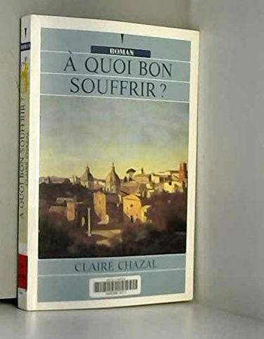 A quoi bon souffrir ?