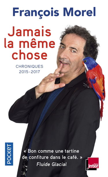 Jamais la même chose : chroniques 2015-2017