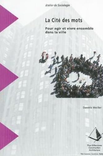 La cité des mots: Pour agir et vivre ensemble dans la ville