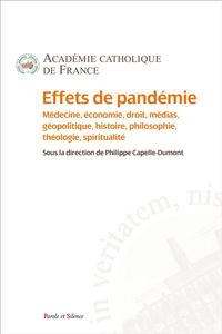 Effets de pandémie : médecine, économie, droit, médias, géopolitique, histoire, philosophie, théologie, spiritualité