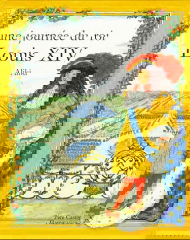 Une journée du roi Louis XIV