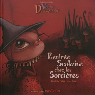Les aventures de Violette Dumalassourire. Rentrée scolaire chez les sorcières