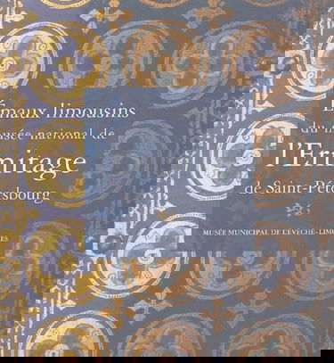 Emaux limousins du Musée national de l'Ermitage de Saint-Pétersbourg