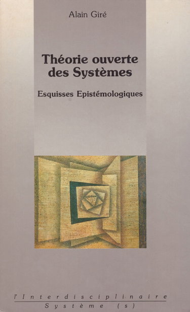 Couverture de Théorie ouverte des systèmes : esquisses épistémologiques