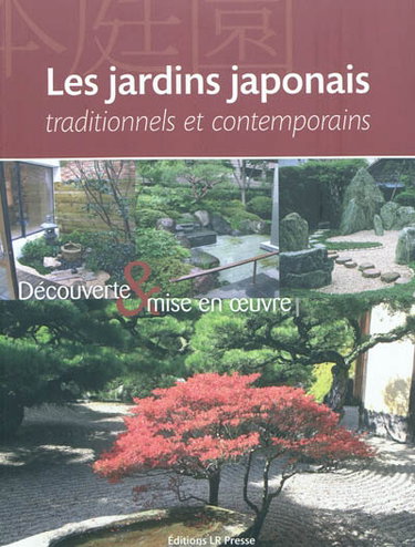 Couverture de Les jardins japonais traditionnels et contemporains : découverte & mise en oeuvre