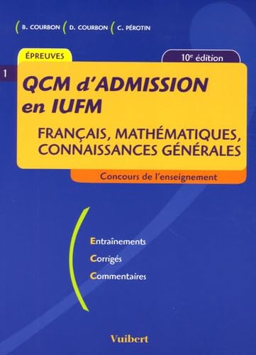 QCM d'admission en IUFM: Français, mathématiques, connaissances générales