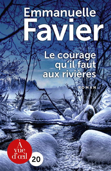 Le courage qu'il faut aux rivières