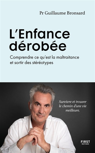L'enfance dérobée : comprendre ce qu'est la maltraitance et sortir des stéréotypes