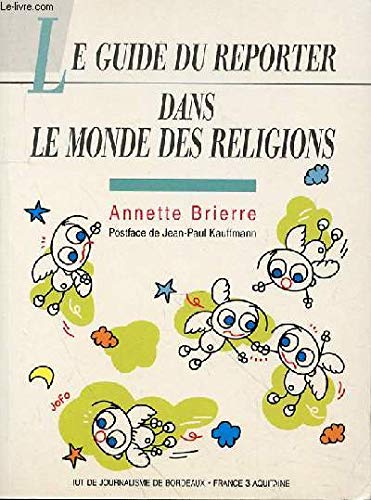 Le guide du reporter dans le monde des religions