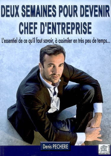 Deux semaines pour devenir chef d'entreprise : l'essentiel de ce qu'il faut savoir, à assimiler en très peu de temps
