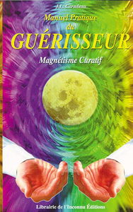 Manuel pratique du guérisseur : magnétisme curatif