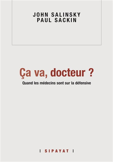 Ca va, docteur ? : quand les médecins sont sur la défensive