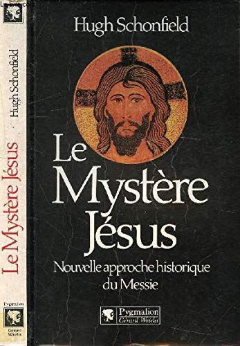 Le Mystère de Jésus : nouvelle approche historique du Messie