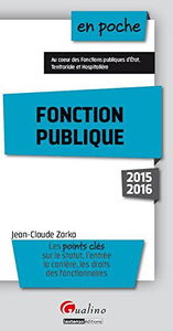Fonction publique : les points clés sur le statut, l'entrée, la carrière, les droits des fonctionnaires
