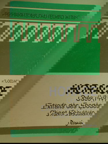 Horace : odes (I-IV)- Extraits des Epodes - Chant Séculaire (préparation par P.Collin)