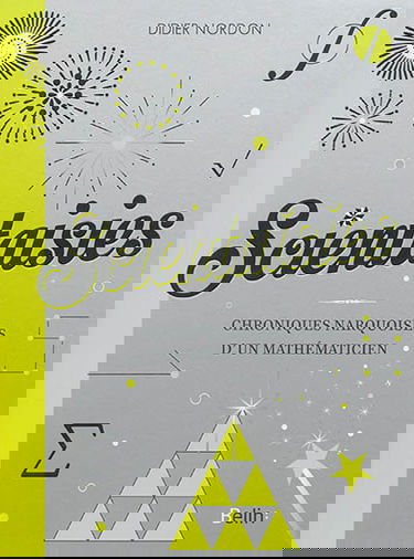 Scientaisies : chroniques narquoises d'un mathématicien