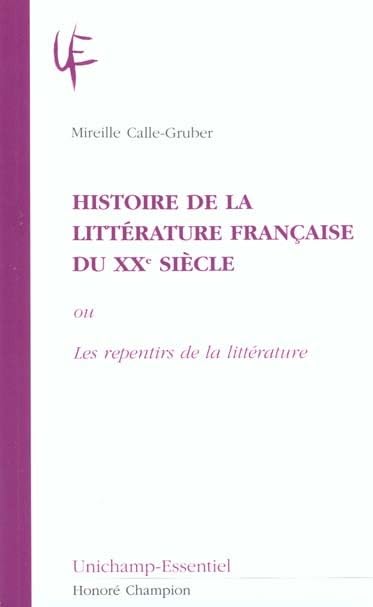 Histoire de la littérature française du XXe siècle, ou, Les repentirs de la littérature