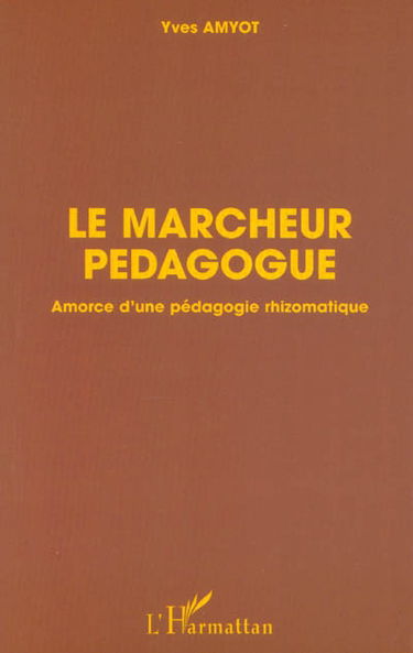 Le marcheur-pédagogue : amorce d'une pédagogie rhizomatique