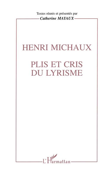 Henri Michaux : plis et cris du lyrisme