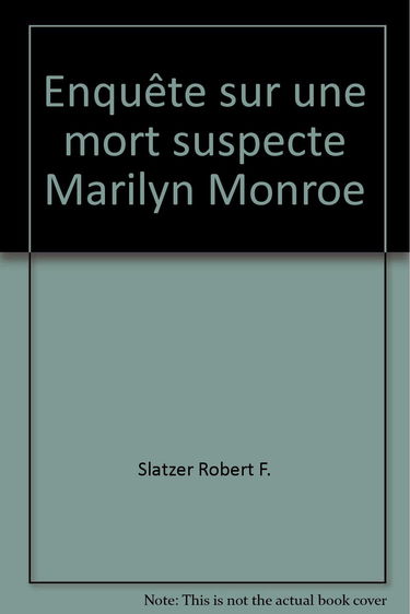 Enquête sur une mort suspecte Marilyn Monroe