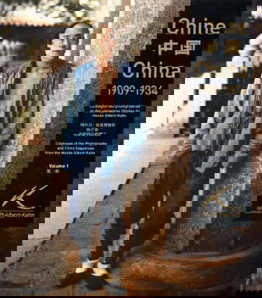 Chine 1909-1934 : catalogue des photographies et des séquences filmées du Musée départemental Albert Kahn. Vol. 1