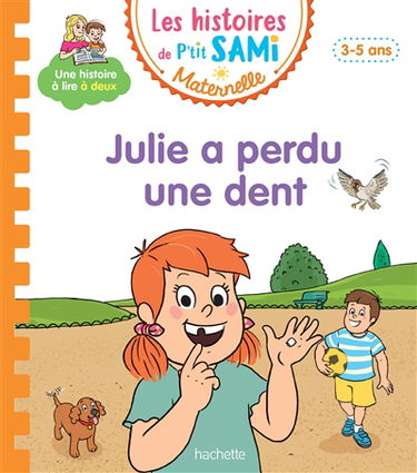 Julie a perdu une dent : 3-5 ans